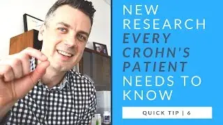 NEW RESEARCH that everyone with CROHN'S or COLITIS needs to know | quick tip 6