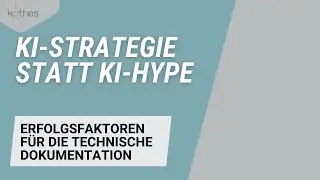 KI-Strategie statt KI-Hype: Erfolgsfaktoren f&uuml;r die Technische Doku - unsere Webinaraufzeichnung