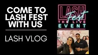 EYELASH EXTENSIONS CONFERENCE | LASH FEST VLOG | OUR  FIRST SHOW