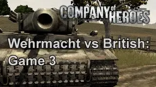 Company of Heroes: Wehrmacht vs British: Game 3