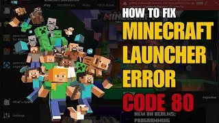 Как исправить ошибку Minecraft Launcher с кодом 80 в Windows | Minecraft не запускается