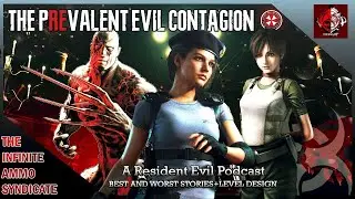 The Prevalent Evil Contagion Podcast 🧬 - Ranking The Best & Worst Narratives/Levels In Resident Evil