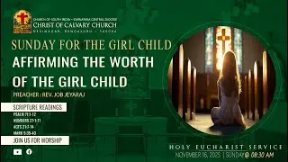 HOLY EUCHARIST SERVICE | AFFIRMING THE WORTH OF THE GIRL CHILD  | NOV 16 2025 | 8:30 AM | CCC