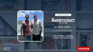 E17: Olympic/Pro Surfing Judge Rich Pierce on Surfing, Judging Talent, and Paris 2024