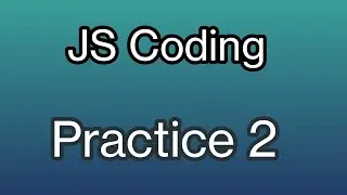 JS | Coding Practice -2 | 