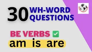 30 WH Word Questions  Be Verbs am is are