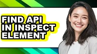 How to Find Api in Inspect Element - Step by Step