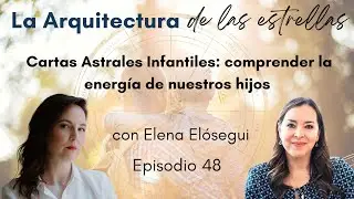 Cartas Astrales Infantiles: comprender la energía de nuestros hijos con Elena Elósegui