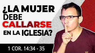 ¿La MUJER debe CALLARSE en la CONGREGACIÓN?¿Se permite a las MUJERES hablar en la IGLESIA?