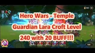 Hero Wars - Temple Guardian Lara Croft Level 240 with 20 BUFF !!!