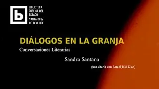 Sandra Santana - Di&aacute;logos en La Granja