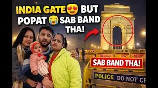 India Gate Gaye, Par Popat Ho Gaya 😂 | Sab Kuch Band Tha 😭 | Family Vlog