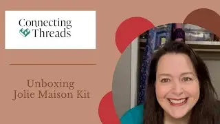 Connecting Threads Unboxing Jolie Maison Kit #CTAmbassador