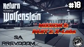 Return to Castle Wolfenstein - Misija 5, Deo 2: Smrtonosni X-Labs (sa prevodom)
