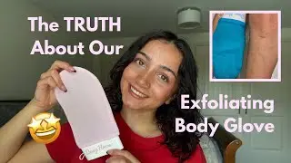 How To Use Your Exfoliating Body Glove | Skin Benefits and FAQs