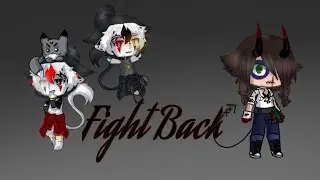 Song:Fight Back\Автор:Shumiko\Backstory, (part 1) (Чит.Оп)