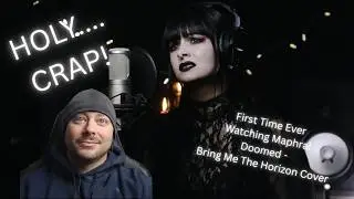 Bring Me The MAPHRA!!  First Time Reacting to Bring Me The Horizon - Doomed (MAPHRA Vocal Cover)