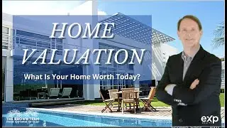 Home Valuation - What Is Your Home Worth Today?