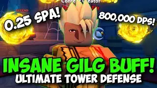 New Gilgamesh Buff is INSANE 0.25 SPA + 800,000 DPS! | Ultimate Tower Defense