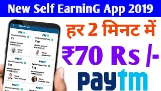 New Paytm Task Earning App 2019 || ₹70+₹70 PayTM Cash Unlimited Time || Best Self Earning App 2019