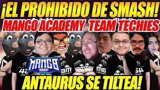 🔥TAN GOZU PROSOR! SMASH DESINTALANDO EL DOTA ANTAURUS, MANGO ACADEMY VS TEAM TECHISOR🔥