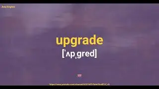How To Pronounce Upgrade