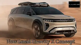 Lucid Gravity X Concept Takes the Brand's First SUV In a More Adventurous Direction.