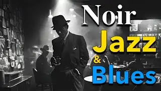 Jazz & Soul R&B &ndash; Noir Jazz & Blues Instrumental Night Flow for Calm & Relaxation Hours