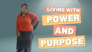 Living with Power and Purpose Inc