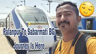 Palanpur Jn. To Sabarmati BG | 12461 Vande Bharat Exp. | @phr rail junction | 🚄 Morden IR WR Journey