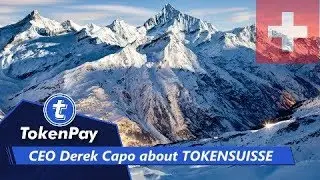 TokenPay l CEO Derek Capo about TOKENSUISSE