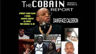 Dawgface Calderon Industry Beef: T Grizzley, Monte Cristo, AL-NUKE & QC P! The Cobain Report S4 Ep15