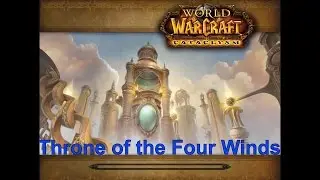 Cataclysm Raid: Throne of the Four Winds