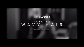 Mr Hawke - Flex Pomade - How To Style Wavy Hair
