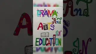 COVER PAGE OF DRAMA AND ARTS IN EDUCATION B.ED 1YR PRACTICAL FILE
