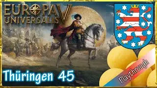 Eintracht und Zwietracht ⚔️ &ndash; Th&uuml;ringen &ndash; Eu5 1.10 &ndash; Let's play 45