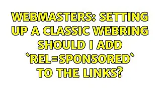 Webmasters: Setting up a classic webring should I add `rel=sponsored` to the links? (2 Solutions!!)