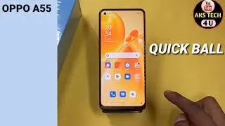How to Enable Quick Ball in Oppo A55 |  Oppo A55 Quick Ball Setting | @akstech4u