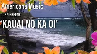 John Greene Music - Kauai No Ka Oi (2020 Remix) - Hawaiiana