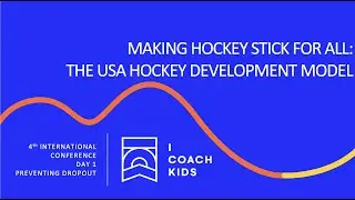 DAY 1 - SESSION 5 - MAKING HOCKEY STICK FOR ALL THE USA HOCKEY DEVELOPMENT MODEL