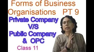 Private Company v/s Public Company| One Person Company| Forms of Business Organisations |L-2|Class11