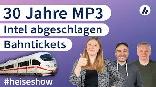 #heiseshow: Digitale Bahn-Tickets, Intel abgeschlagen, 30 Jahre MP3