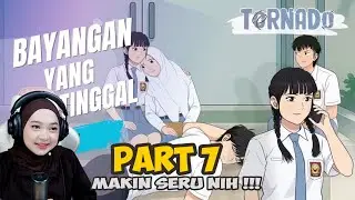 BAYANGAN YANG TERTINGGAL PART 7 - Maya Nadia Reaction Animasi TORNADO