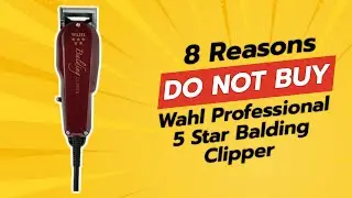 Машинка для стрижки волос Wahl Professional 5 Star 😱 | 8 причин, по которым вам стоит подумать дв...