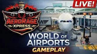 World of Airports Gameplay LIVE 🔴 | SkyJet Alliance | AeroRageXpress Handling |