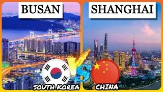 BUSAN(SOUTH KOREA)🇰🇷 VS. SHANGHAI(CHINA)🇨🇳