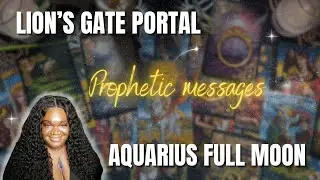 Messages from your spirit guides: Lion's Gate Portal & Aquarius Full Moon prophetic messages 🌕