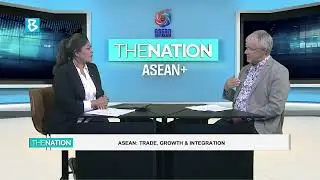 ASEAN: TRADE, GROWTH & INTEGRATION | THE NATION ASEAN+