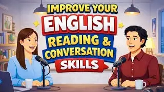 Improve Your English Reading Skills | How To Practice English Conversation | English Short Story