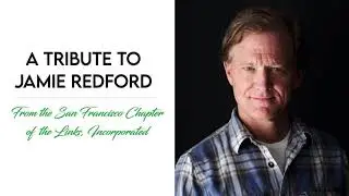James Redford Tribute from San Francisco Chapter of The Links Inc